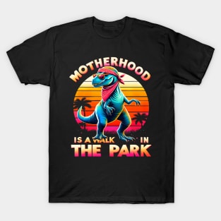 Motherhood Is A Walk In The Park Dinosaur Mother T-Shirt
